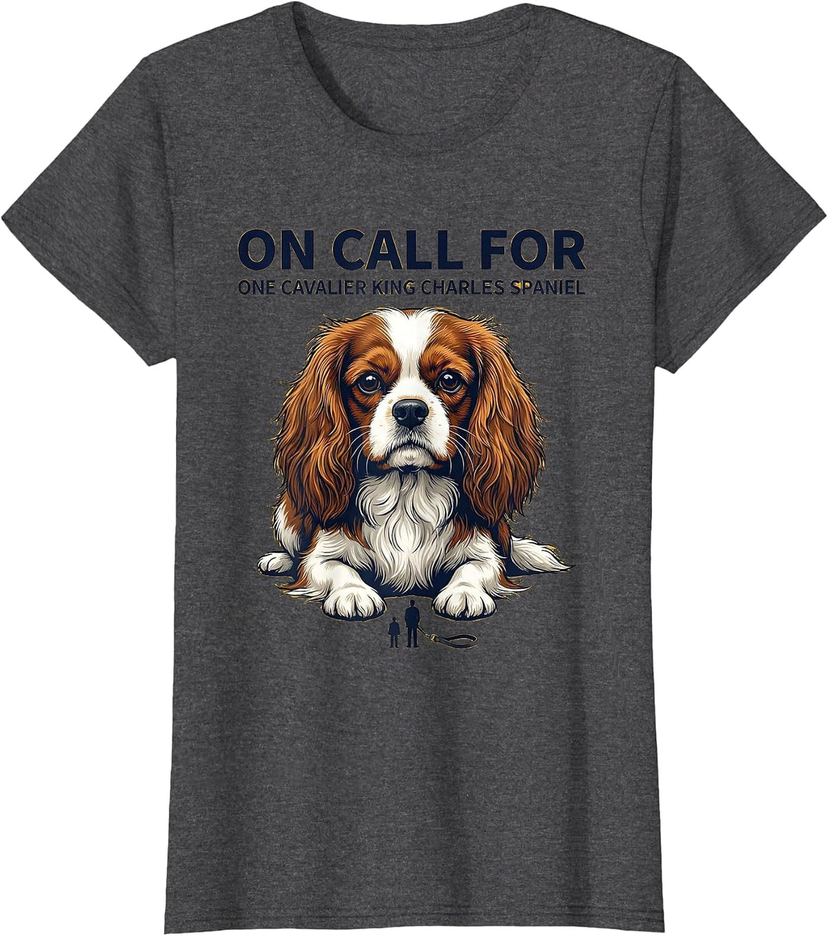 Women's On Call For One Cavalier King Charles Spaniel Dad T-Shirt - Dark Heather Grey