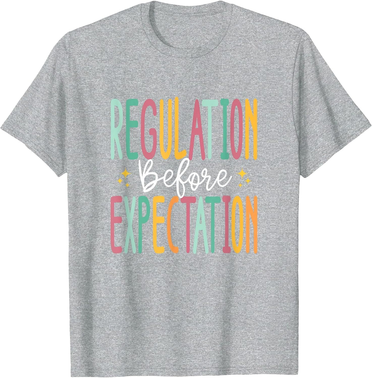 Regulation Before Expectation Autism Special Education T-Shirt - Heather Grey
