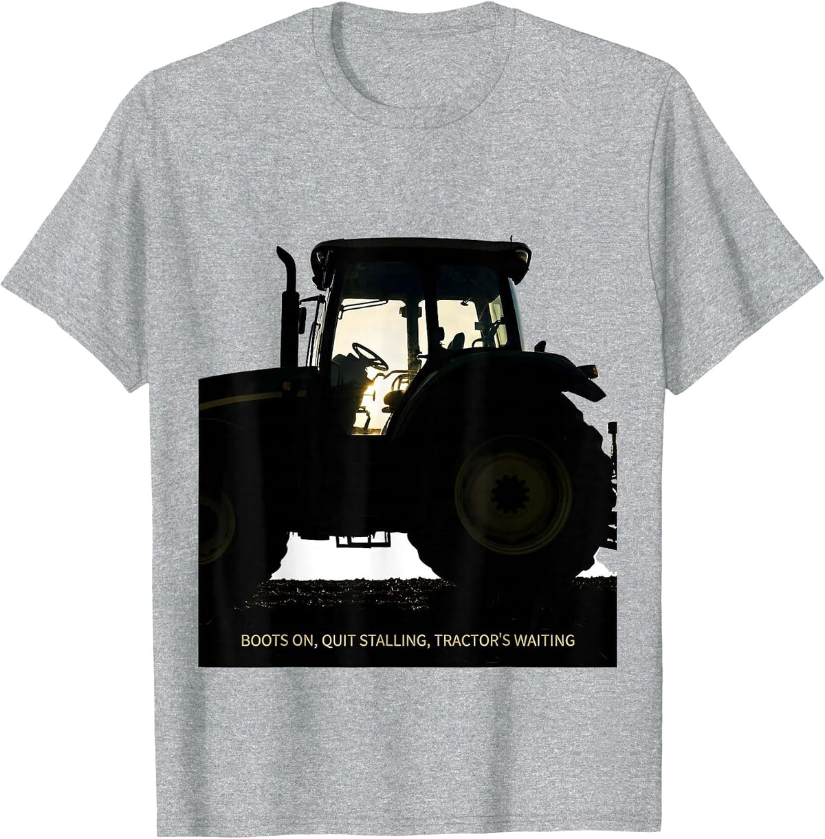 Men's Boots On, Quit Stalling, Tractor's Waiting Farmer T-Shirt - Heather Grey