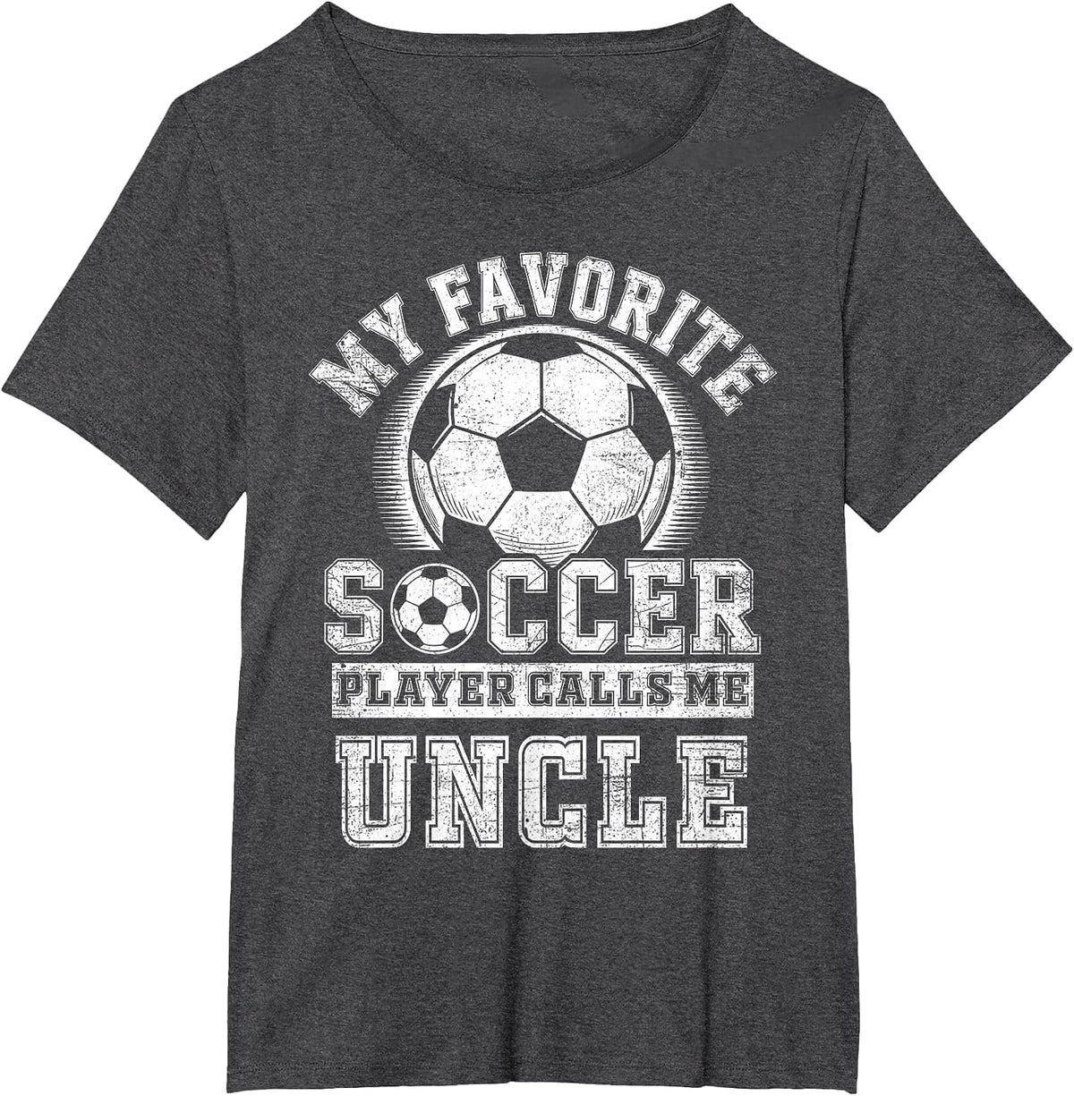 Funny My Favorite Soccer Player Calls Me Uncle Fathers Day T-Shirt - Dark Heather Grey