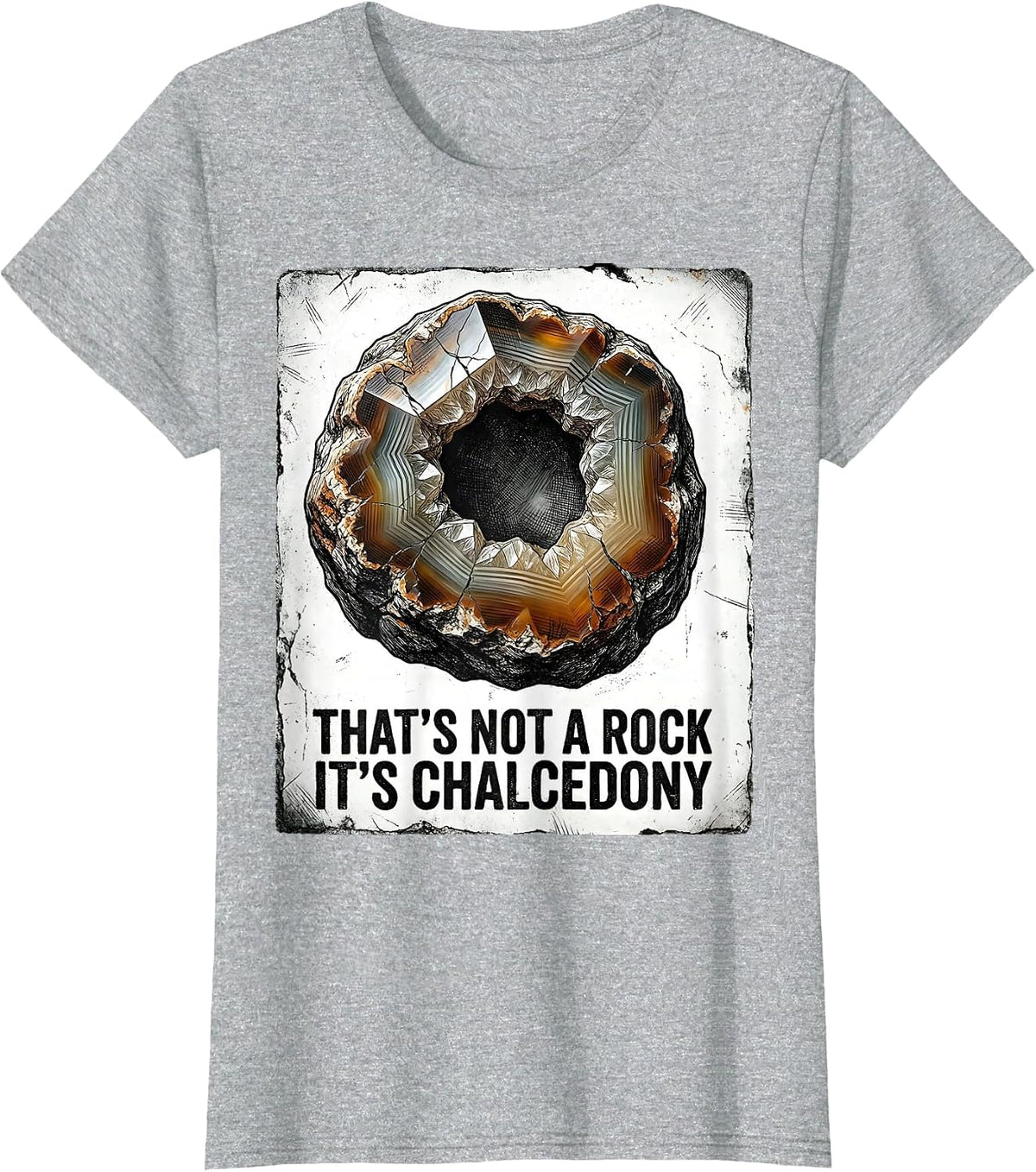 That's Not A Rock It's Chalcedony Distressed Rock Collector T-Shirt - Heather Grey