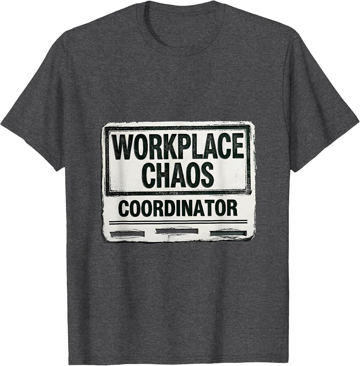 Men's Workplace Chaos Coordinator Funny Office Boss Coworker Gift T-Shirt - Dark Heather Grey