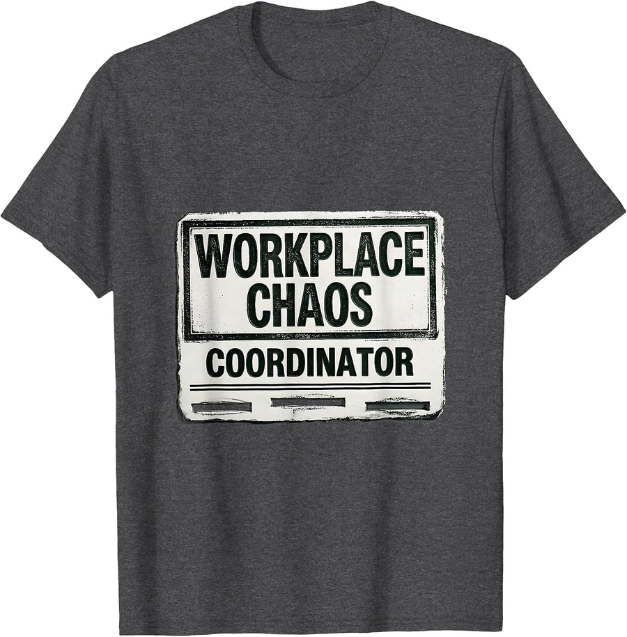 Men's Workplace Chaos Coordinator Funny Office Boss Coworker Gift T-Shirt - Dark Heather Grey