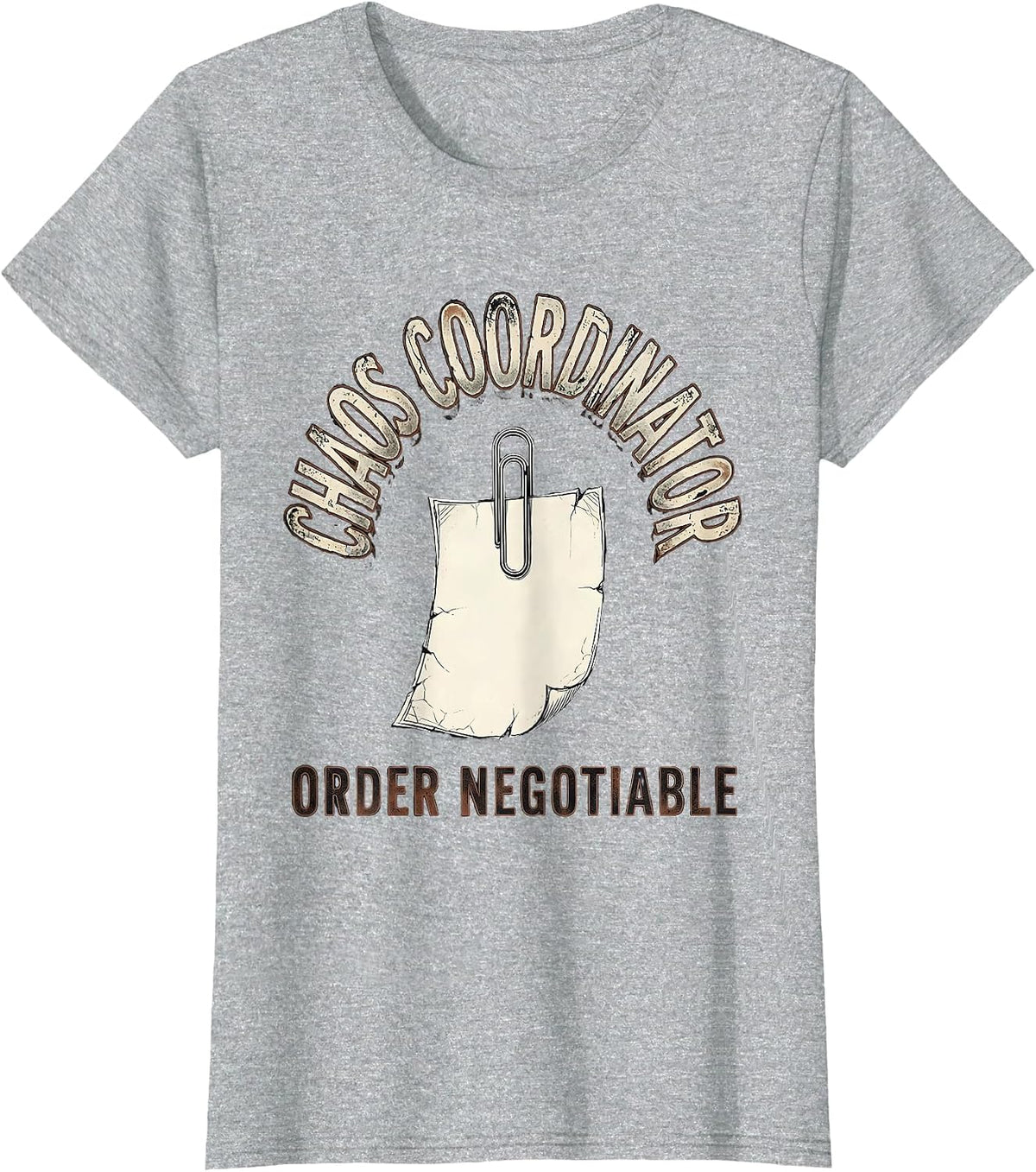 Chaos Coordinator Order Negotiable Funny Sarcastic Humor T-Shirt - Heather Grey