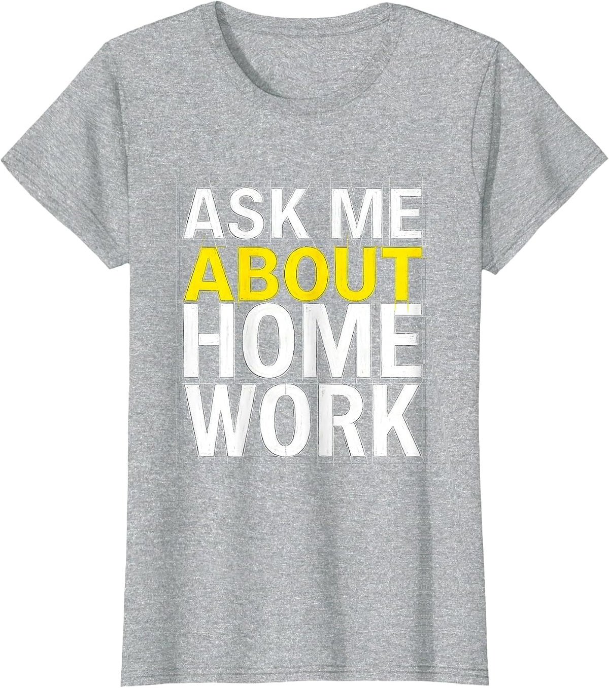 Ask Me About Homework Teacher Life Design T-Shirt - Heather Grey