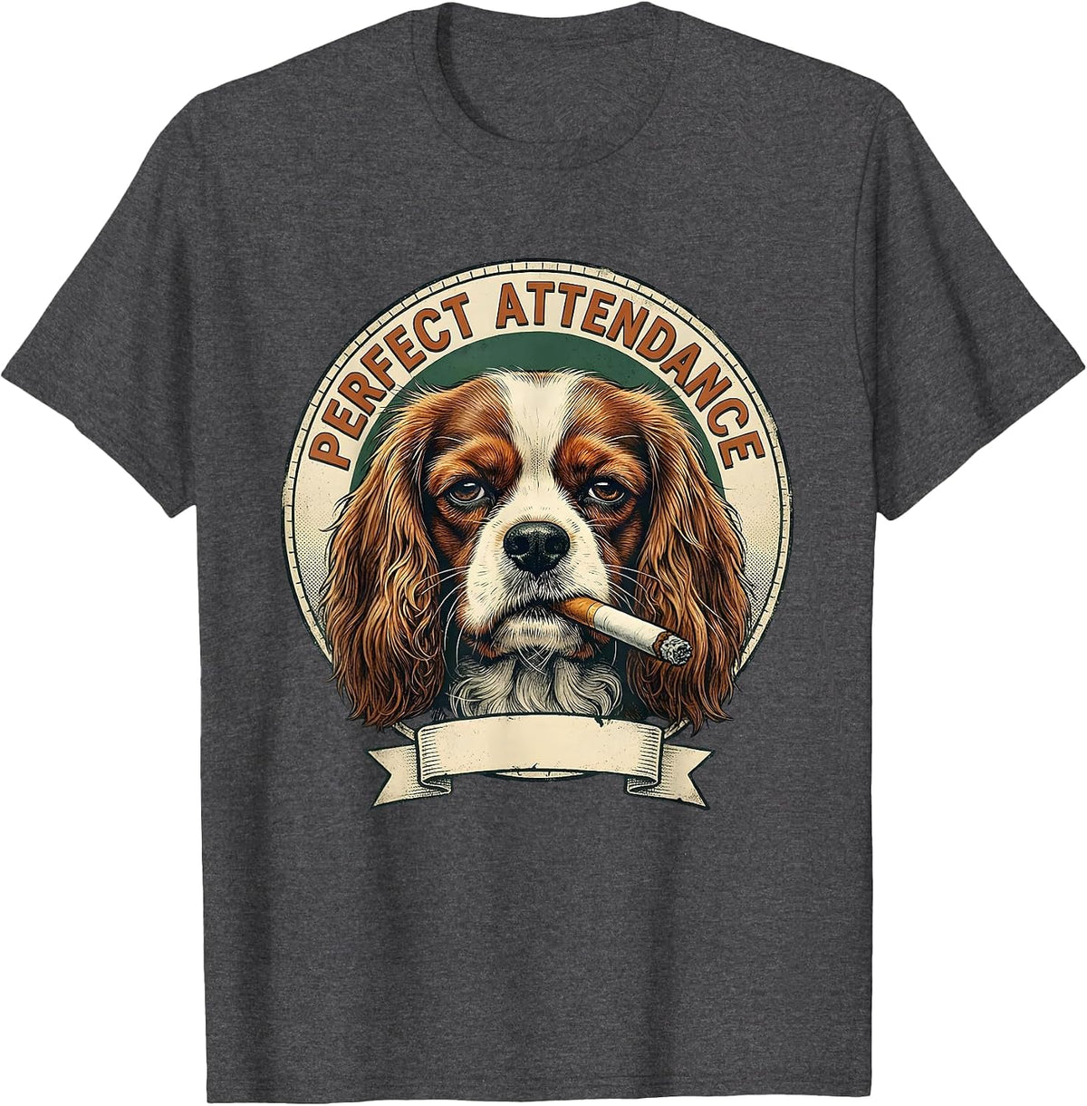 Perfect Attendance Vintage Cavalier King Charles Spaniel T-Shirt - Dark Heather Grey