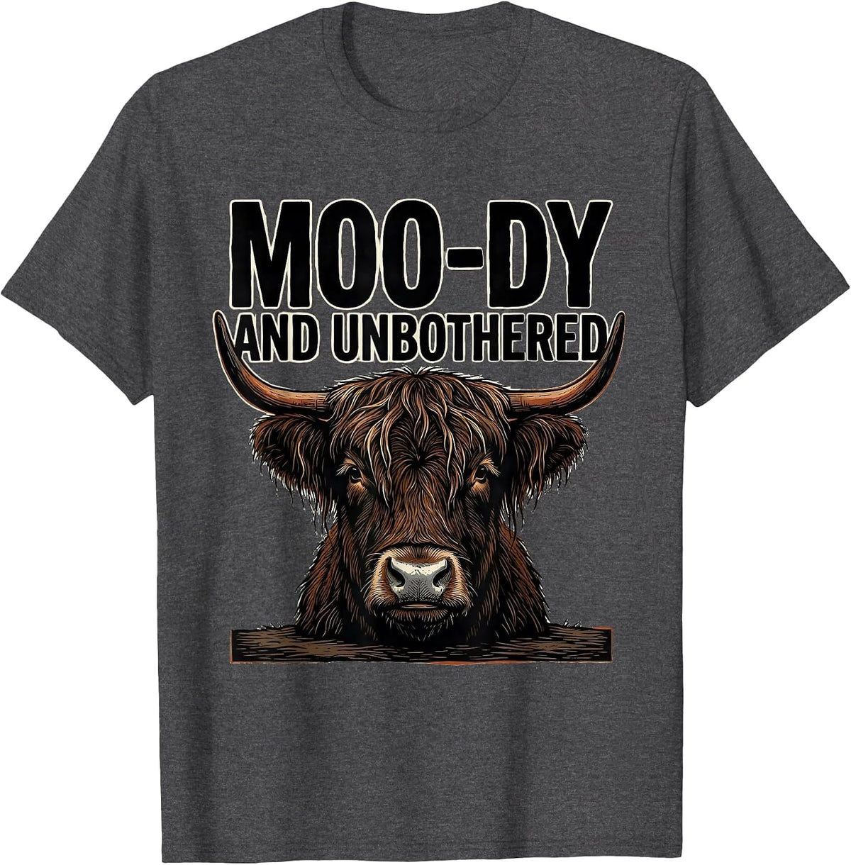 Men's Moo-Dy And Unbothered Funny Highland Cow Farm Animal Humor T-Shirt - Dark Heather Grey