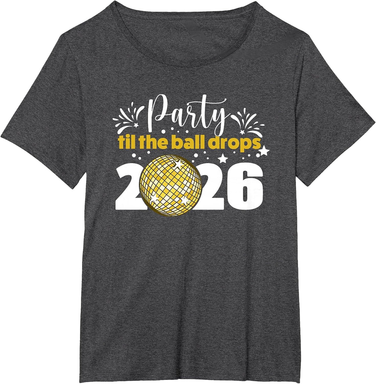 Party Til the Ball Drops 2026" NYE Party T-Shirt - Dark Heather Grey