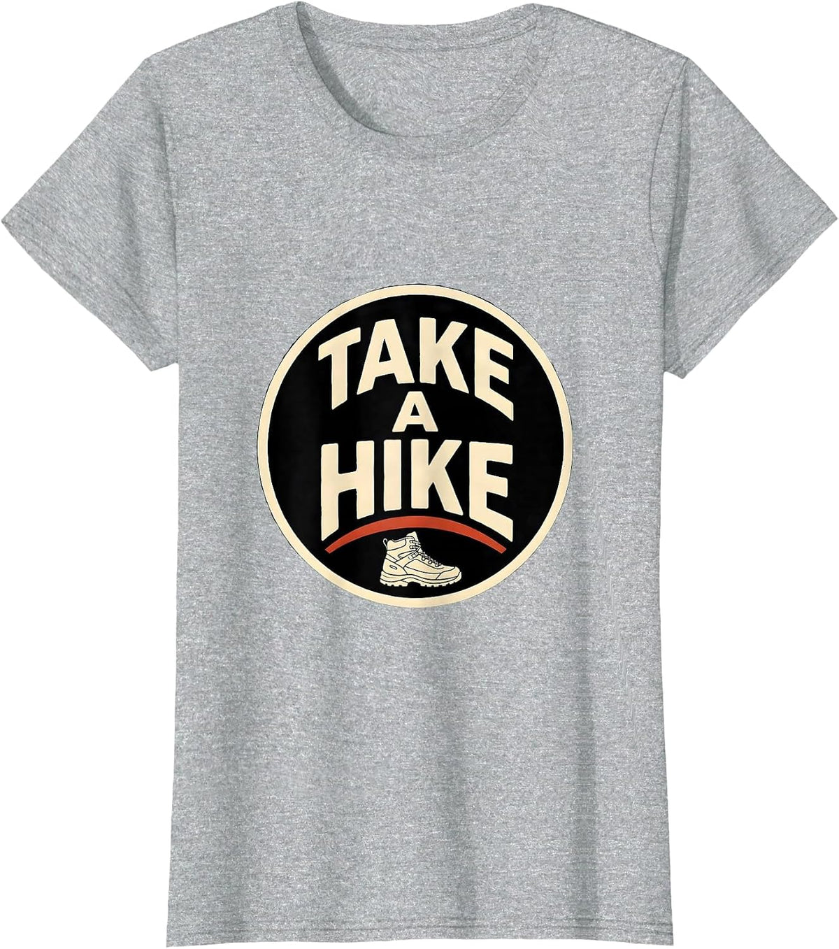 Women's Take A Hike Funny Casual Slogan Humor T-Shirt - Heather Grey