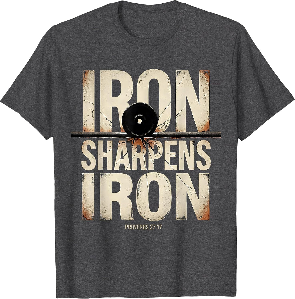 Iron Sharpens Iron Proverbs 27:17 Distressed Christian Men T-Shirt - Dark Heather Grey