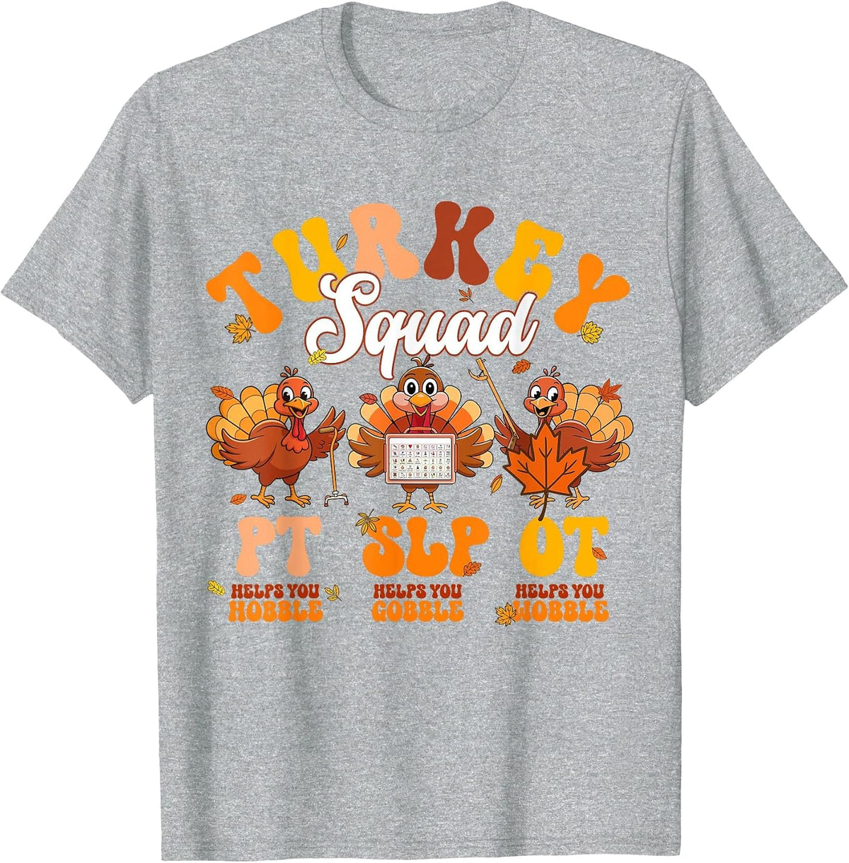 OT PT SLP Turkey Squad Thanksgiving Fall Autumn Vintage T-Shirt - Heather Grey