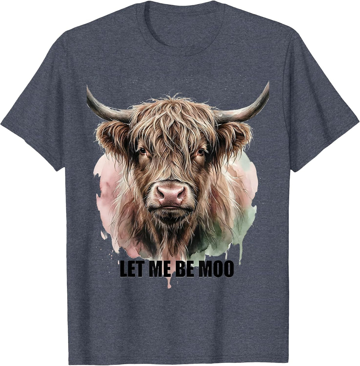 Let Me Be Moo Funny Highland Cow Farm Humor Watercolor T-Shirt - Heather Blue