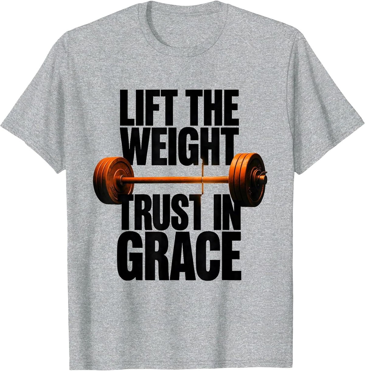 Men's Lift The Weight Trust In Grace Brutalist Christian Gym Humor T-Shirt - Heather Grey