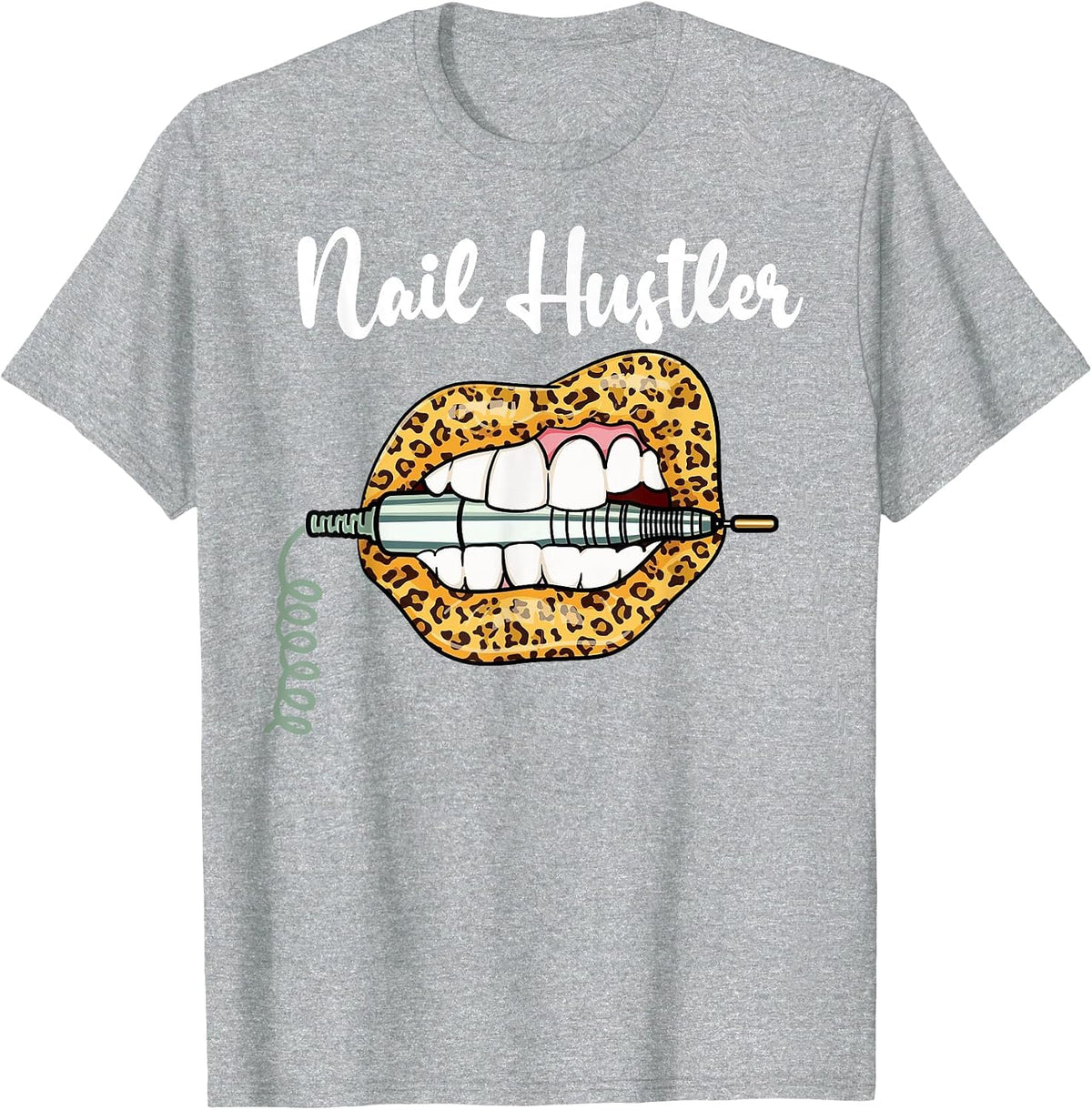 Leopard Lips with Nail Technician Drill Cool Nail Hustler T-Shirt - Heather Grey