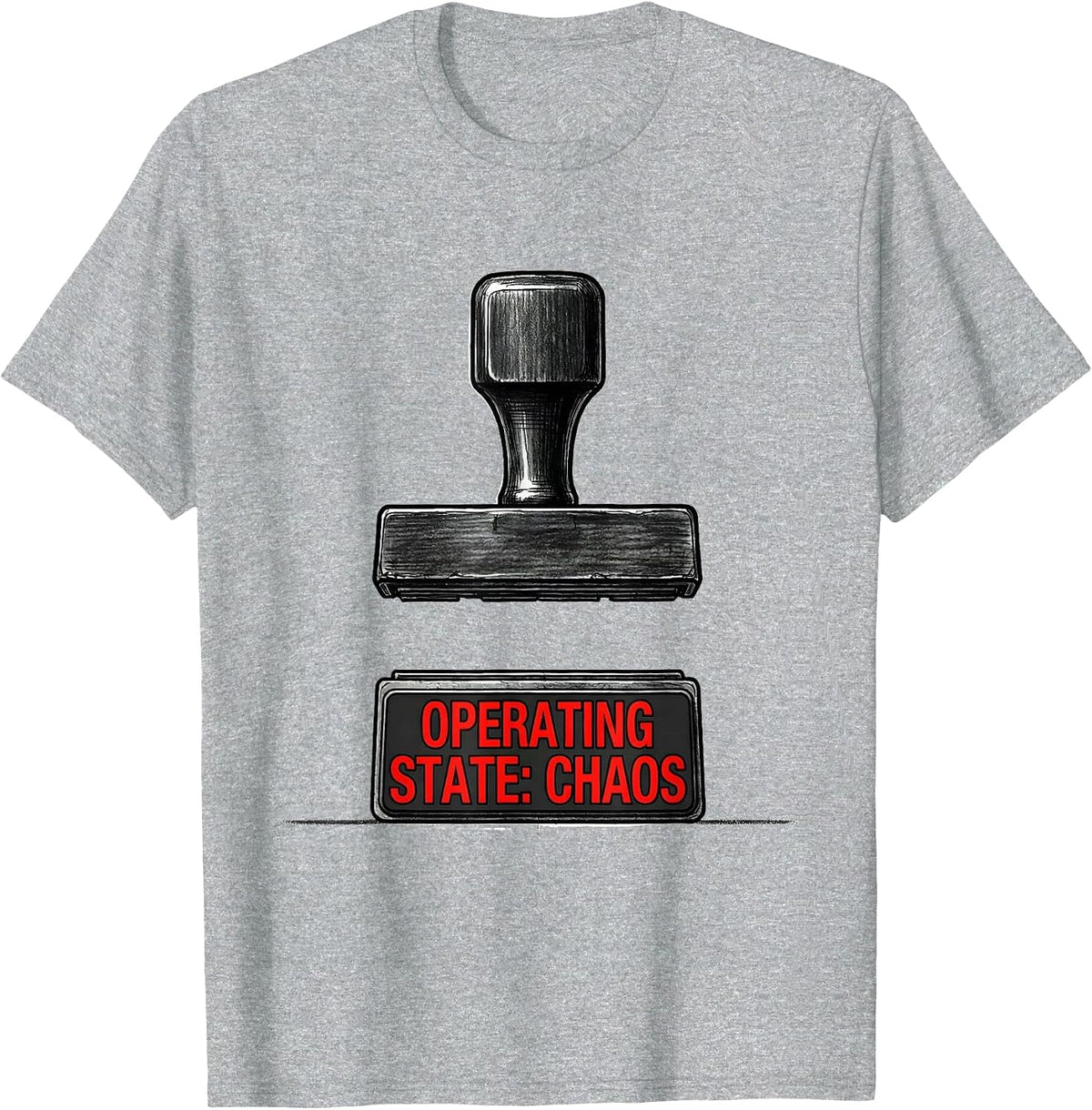 Men's Operating State: Chaos Funny Chaos Coordinator Workplace T-Shirt - Heather Grey