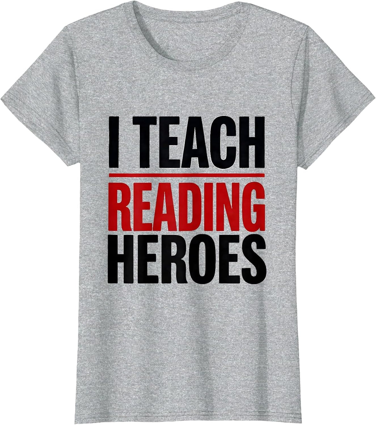 I Teach Reading Heroes Funny Teacher Back To School Gift T-Shirt - Heather Grey