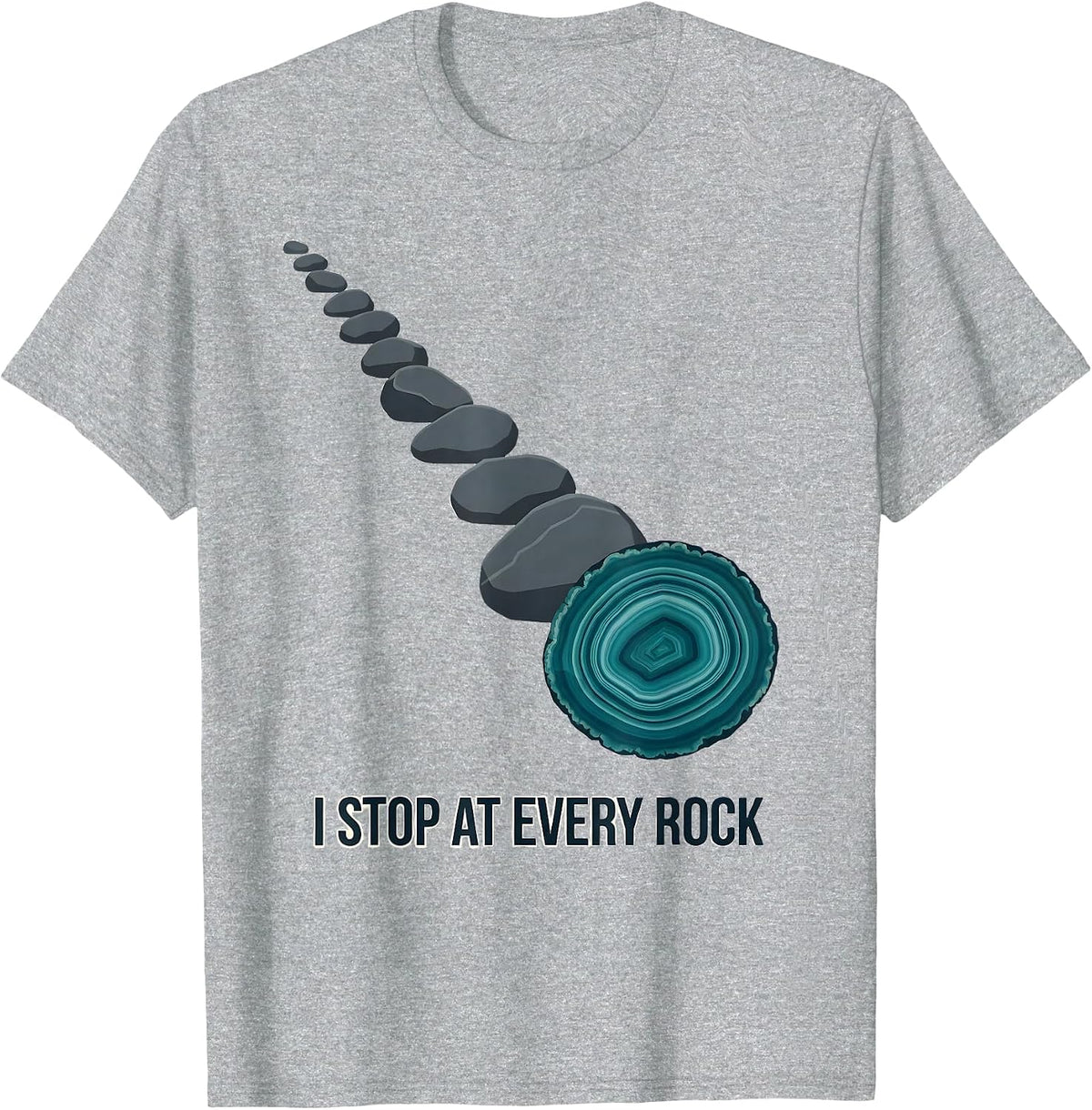 Men's I Stop At Every Rock Funny Geology Rock Collector Hobbyist T-Shirt - Heather Grey