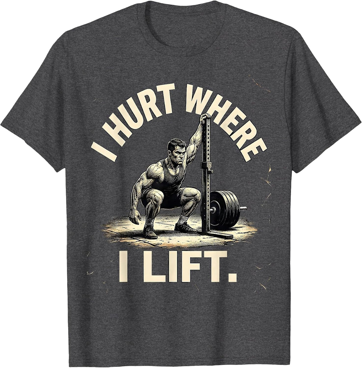 Men's I Hurt Where I Lift Funny Gym Workout Weightlifting Humor T-Shirt - Dark Heather Grey
