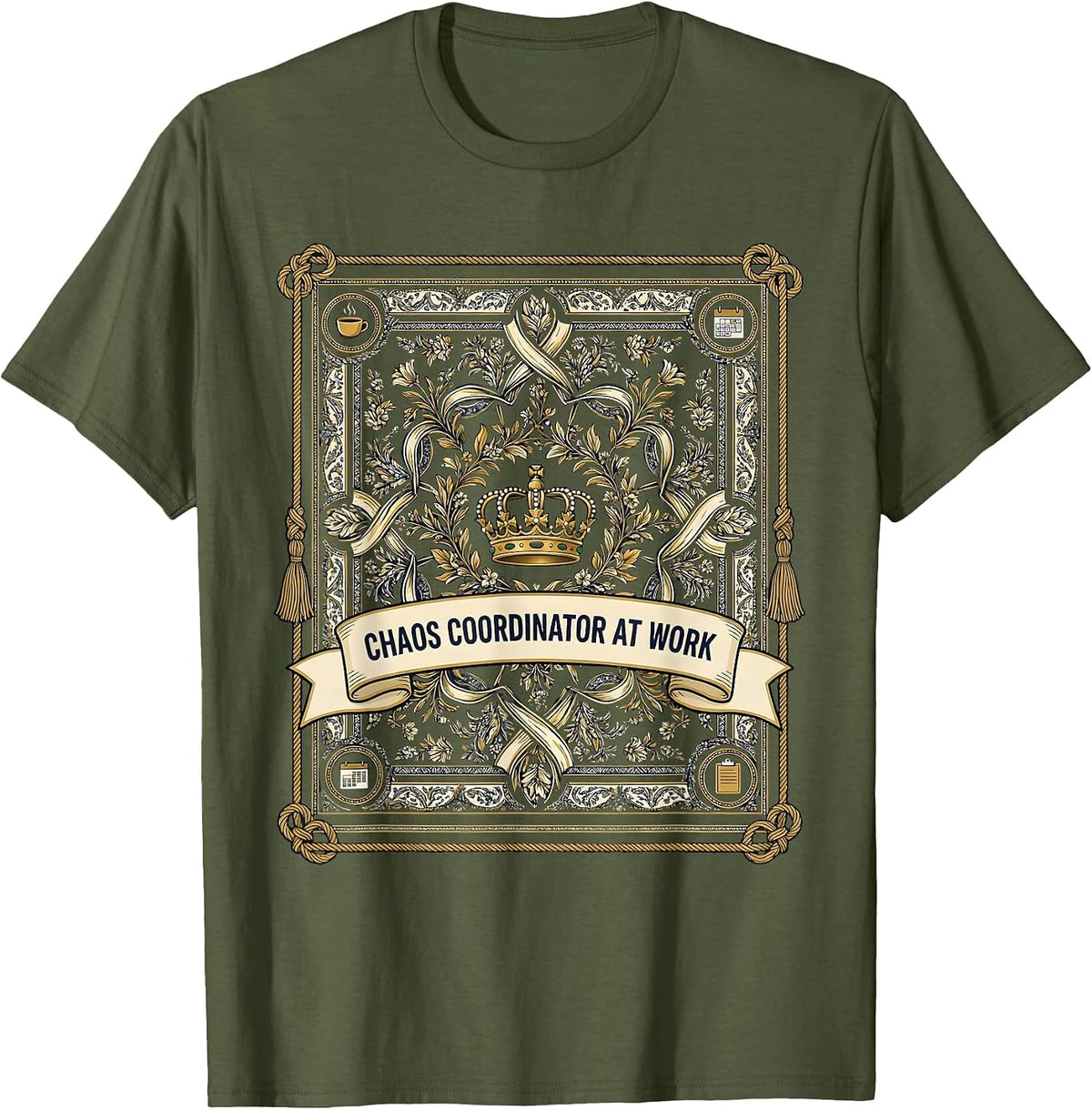 Men's Chaos Coordinator At Work Funny Mom Design T-Shirt - Olive Green
