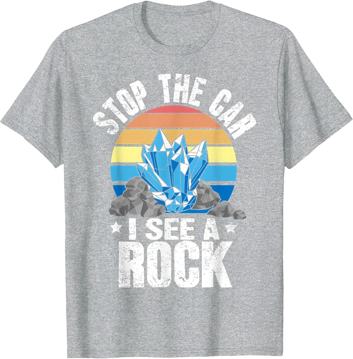 Vintage Stop The Car I See A Rock Funny Geologist T-Shirt - Heather Grey