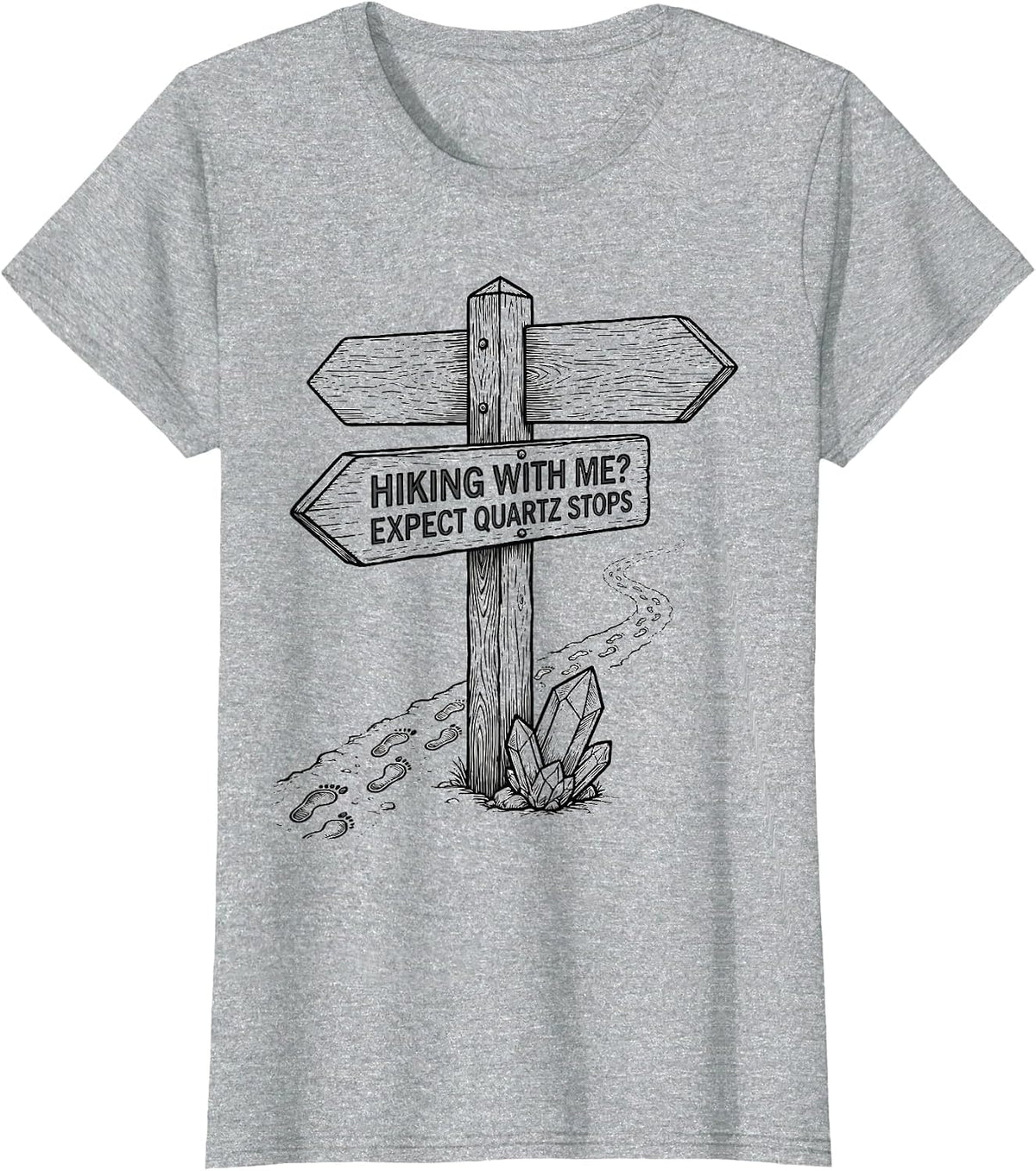 Women's Hiking With Me? Expect Quartz Stops Funny Rock Collector T-Shirt - Heather Grey