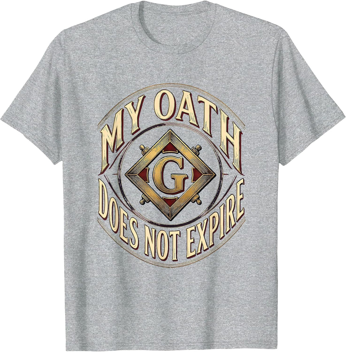Men's My Oath Does Not Expire Masonic Square And Compass Freemason T-Shirt - Heather Grey