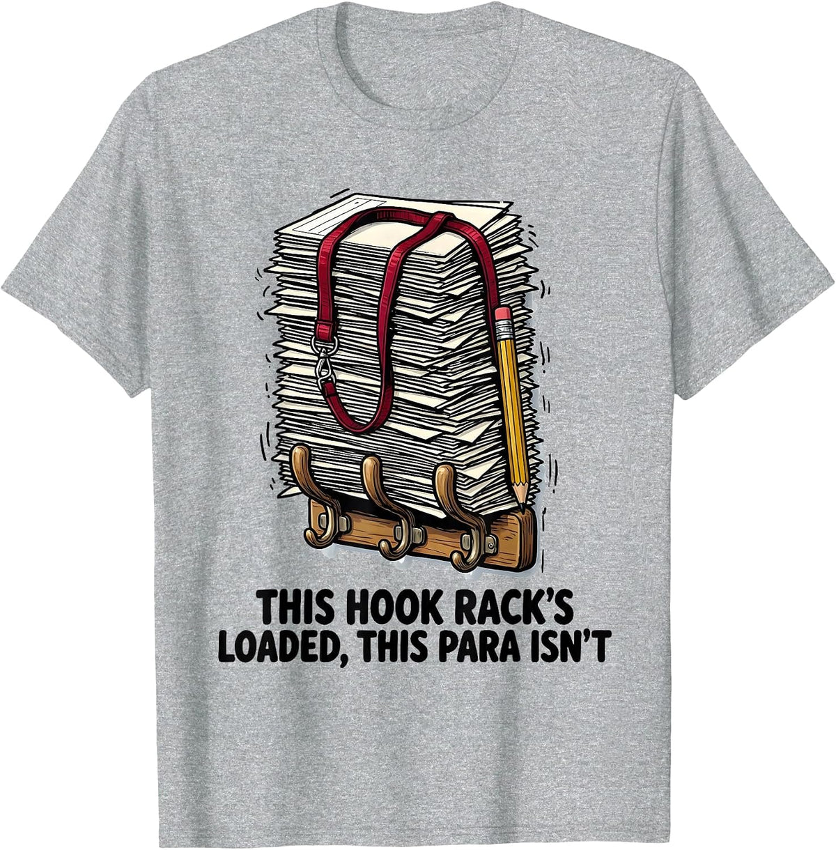 Men's This Hook Rack's Loaded This Para Isn't Paraprofessional T-Shirt - Heather Grey