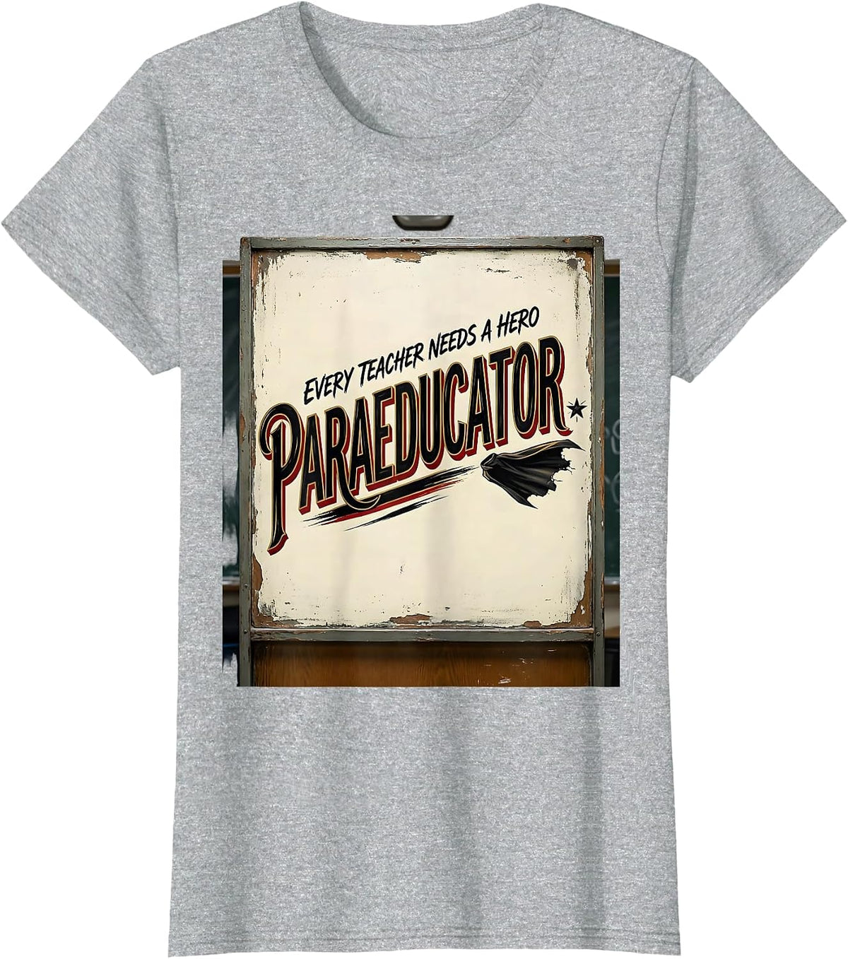 Women's Every Teacher Needs A Hero Paraeducator Teacher Appreciation T-Shirt - Heather Grey