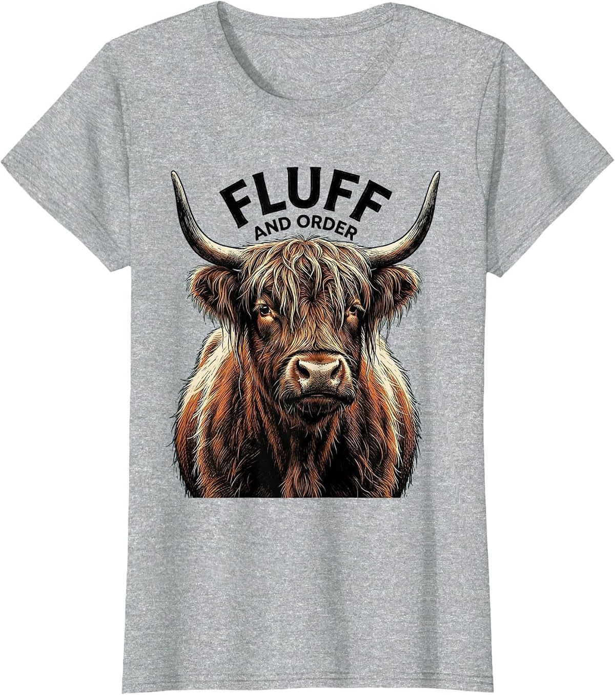 Women's Fluff And Order Funny Highland Cow Cow Lover Humor T-Shirt - Heather Grey