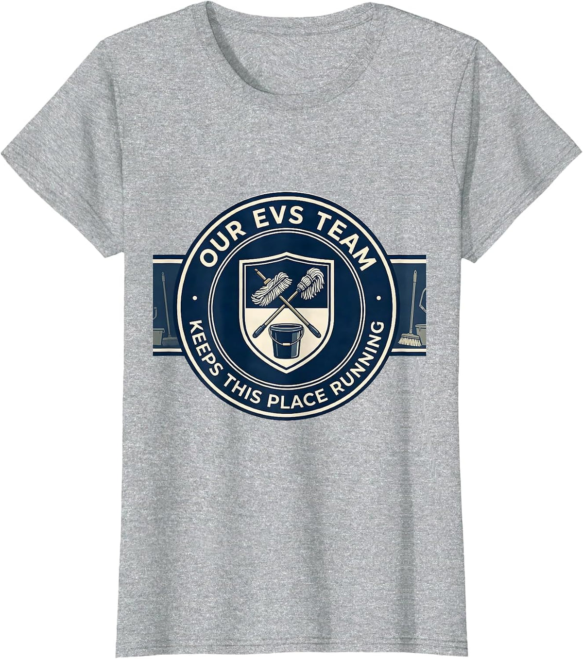 Our EVS Team Keeps This Place Running Funny Custodian Gift T-Shirt - Heather Grey
