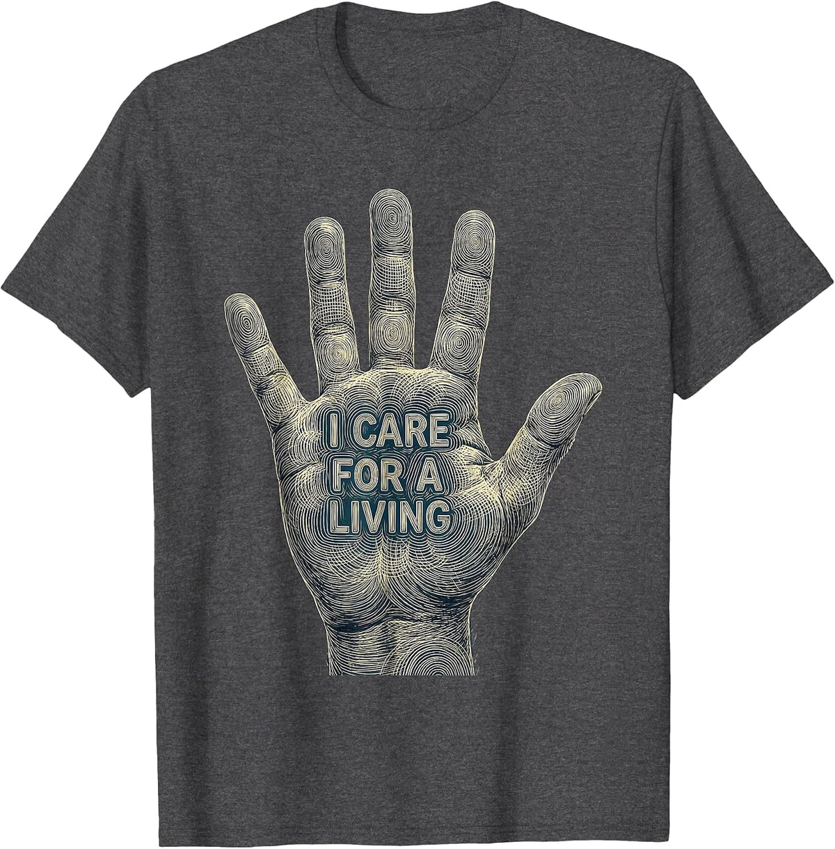 I Care For A Living Social Worker Design T-Shirt - Dark Heather Grey