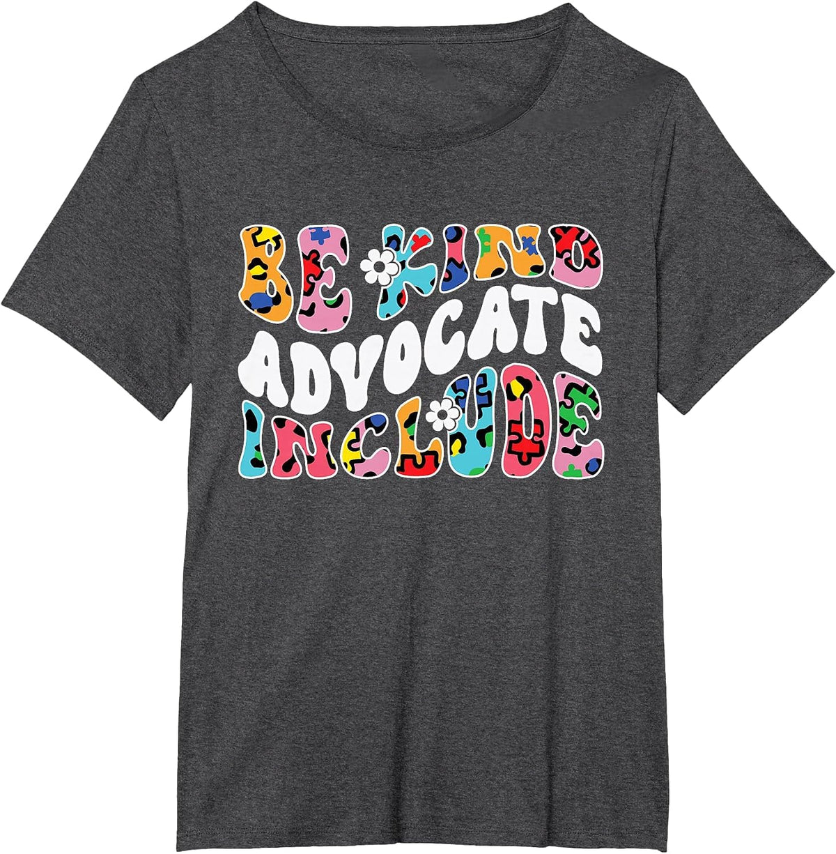 Autism Awareness Be Kind Advocate Include Autism T-Shirt - Dark Heather Grey