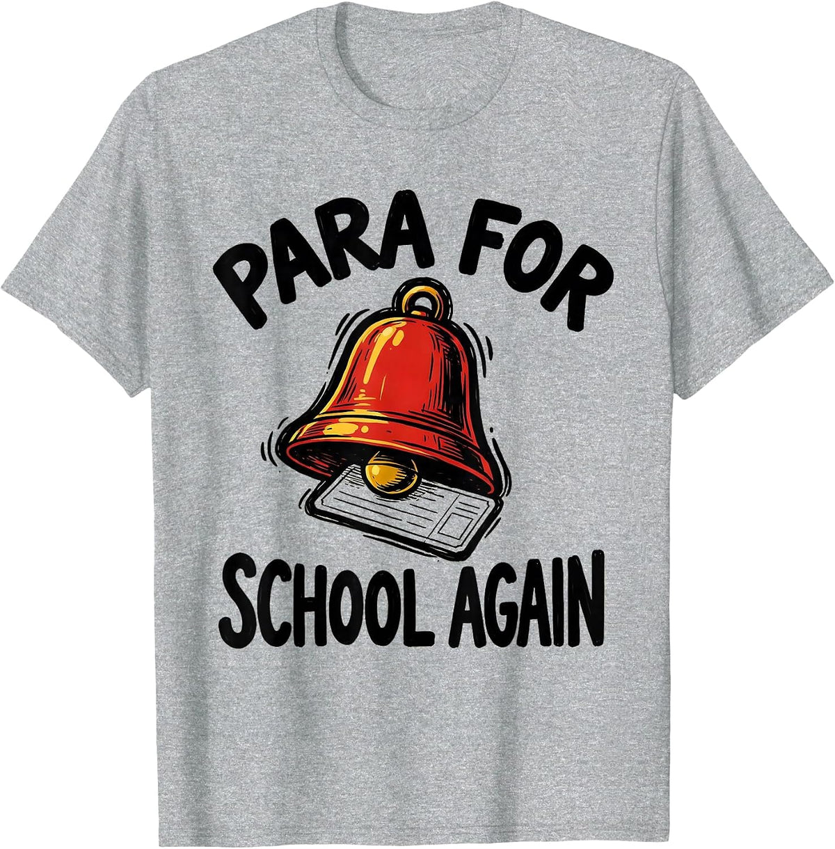 Men's Para For School Again Funny Paraprofessional Paraeducator T-Shirt - Heather Grey