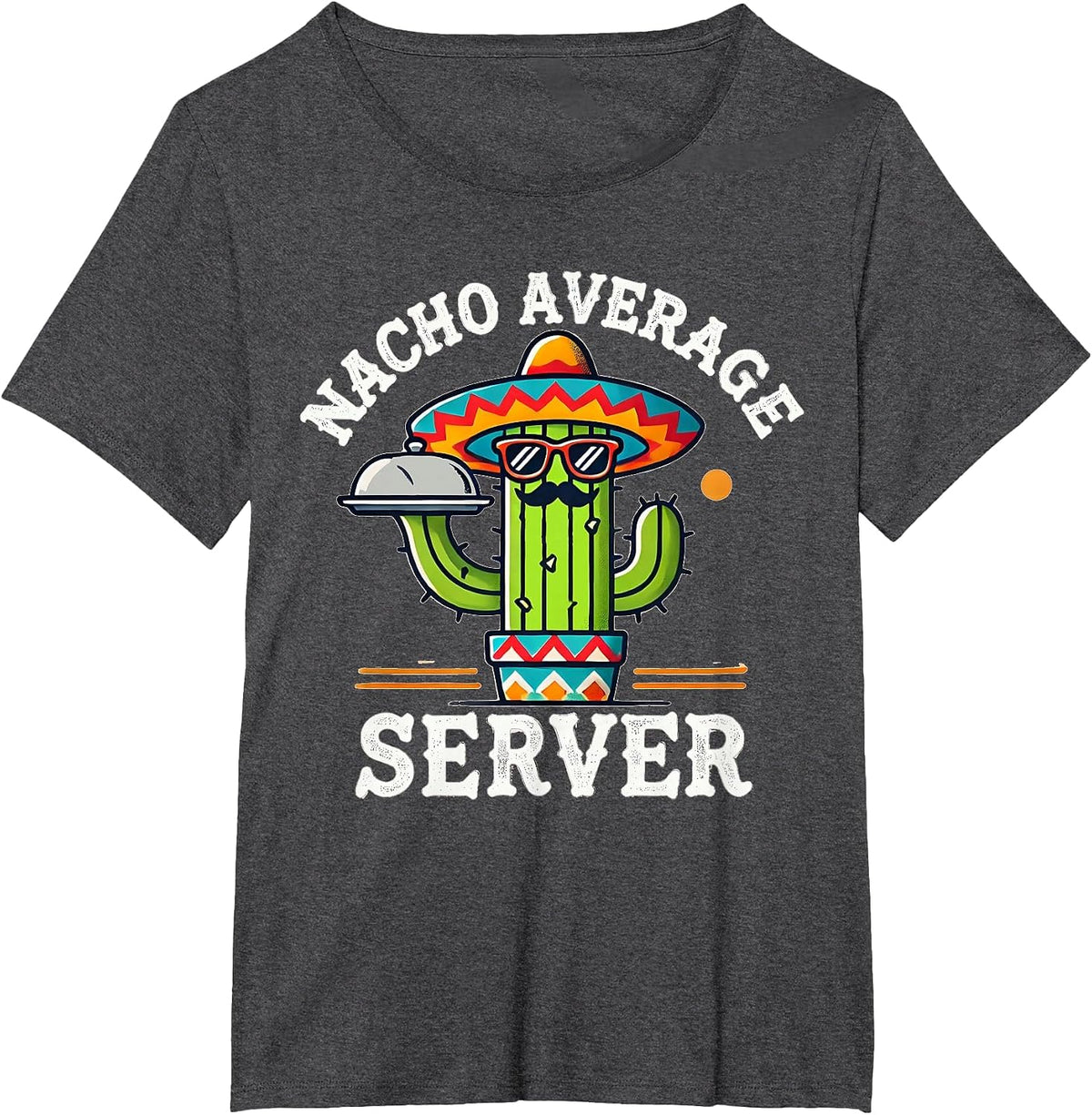 Nacho Average Server Cinco De Mayo Mexican Sombrero Mayo T-Shirt - Dark Heather Grey