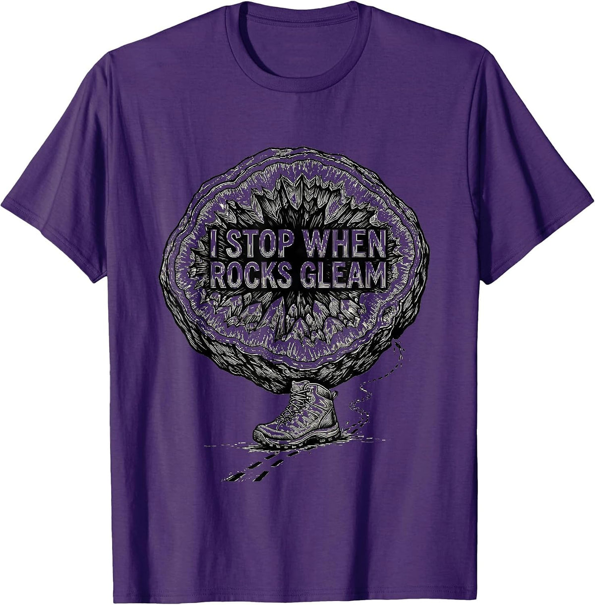 Men's I Stop When Rocks Gleam Funny Geode Hunter Rock Collector T-Shirt - Purple