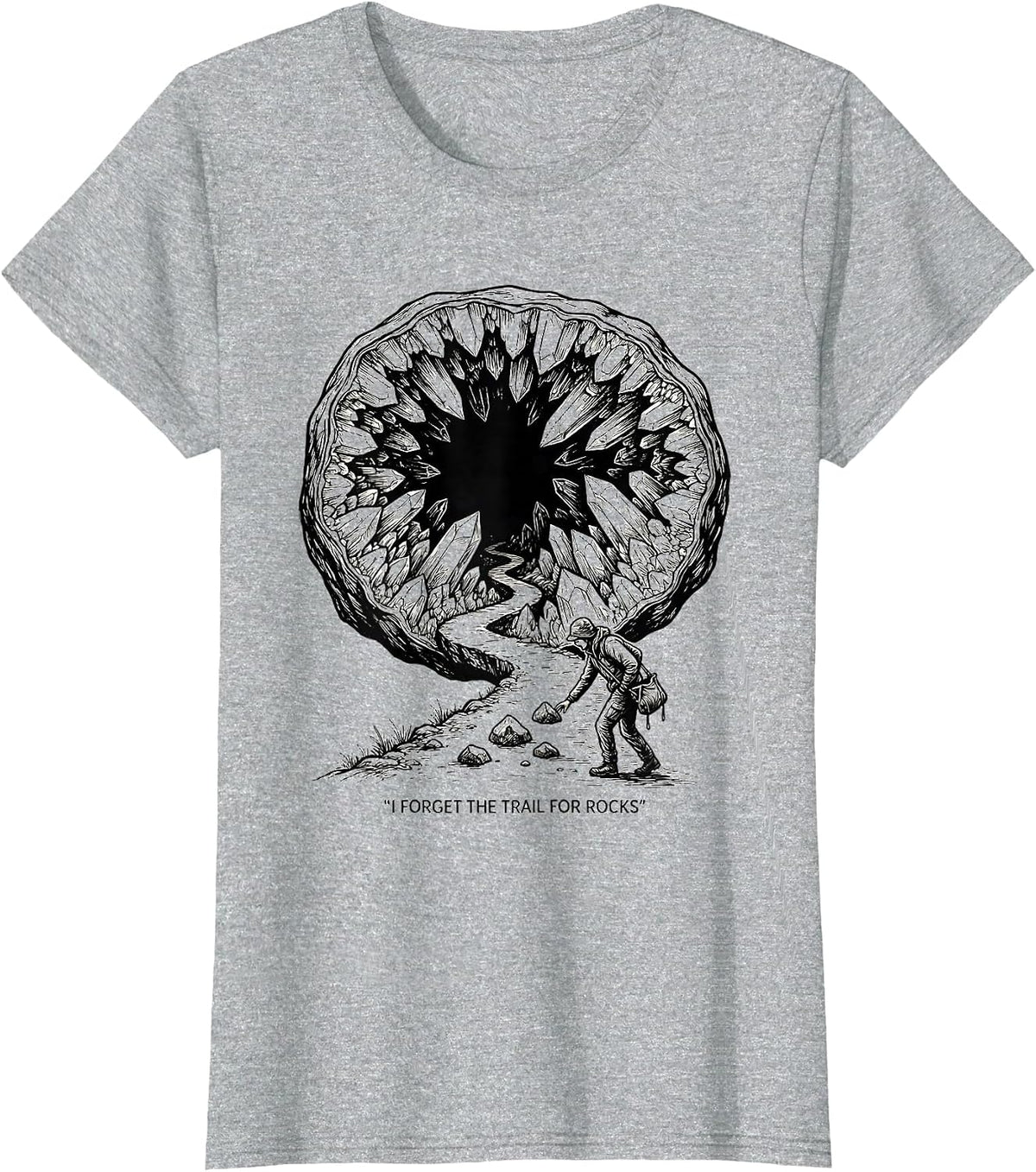 Women's I Forget The Trail For Rocks Funny Rock Collector Geode T-Shirt - Heather Grey