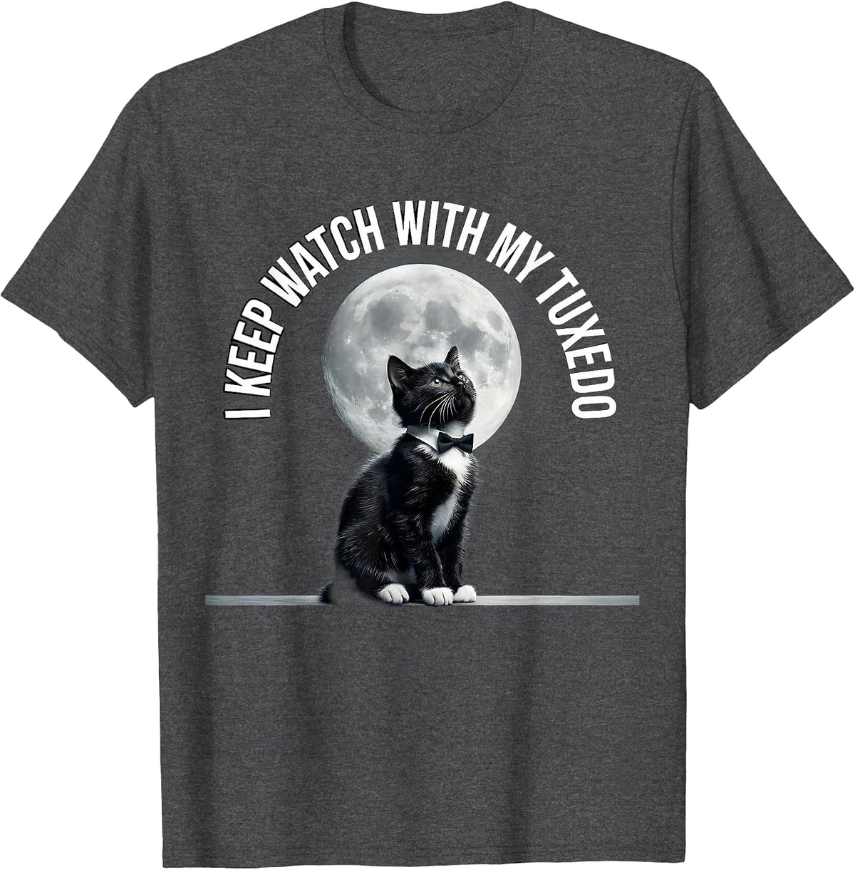 I Keep Watch With My Tuxedo Funny Tuxedo Cat Lover Gift T-Shirt - Dark Heather Grey