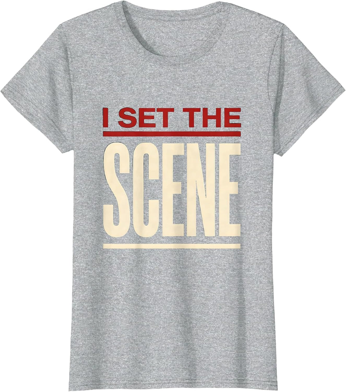 I Set The Scene Witty Literary Drama Humor Shakespeare T-Shirt - Heather Grey