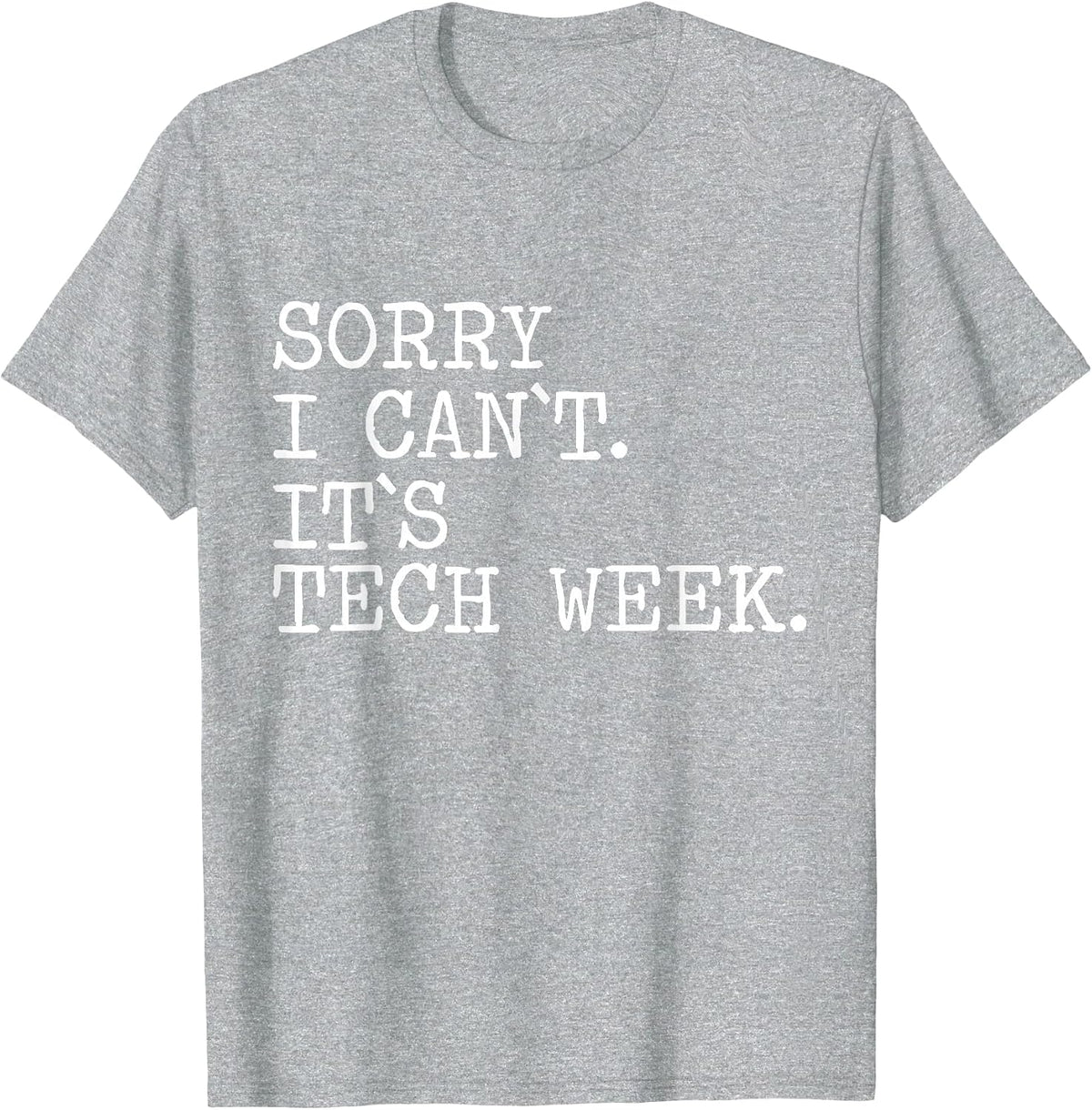 Funny Tech Week Teacher Theater Geek T-Shirt - Heather Grey