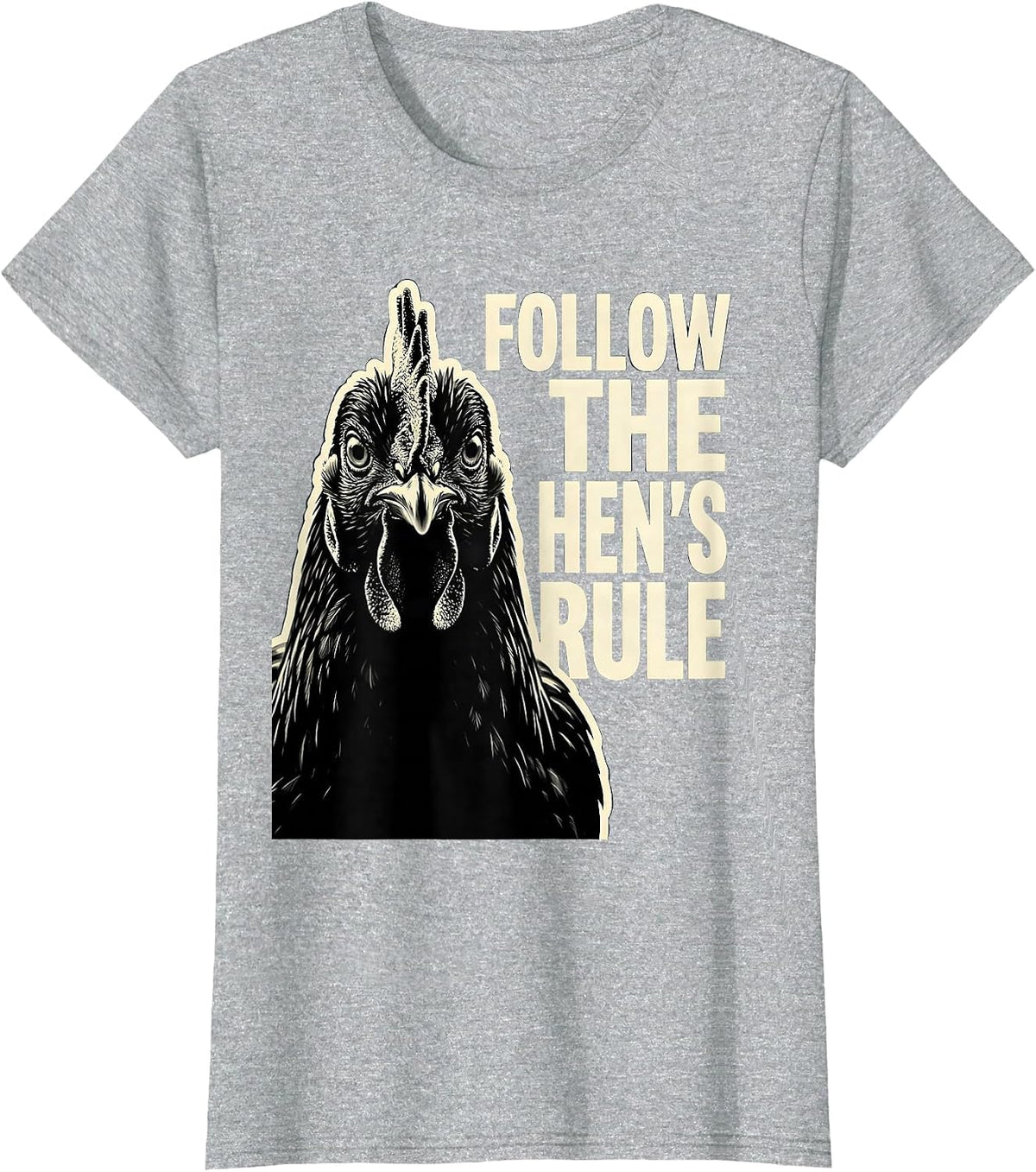 Women's Follow The Hen's Rule Funny Chicken Lover Farming Humor T-Shirt - Heather Grey