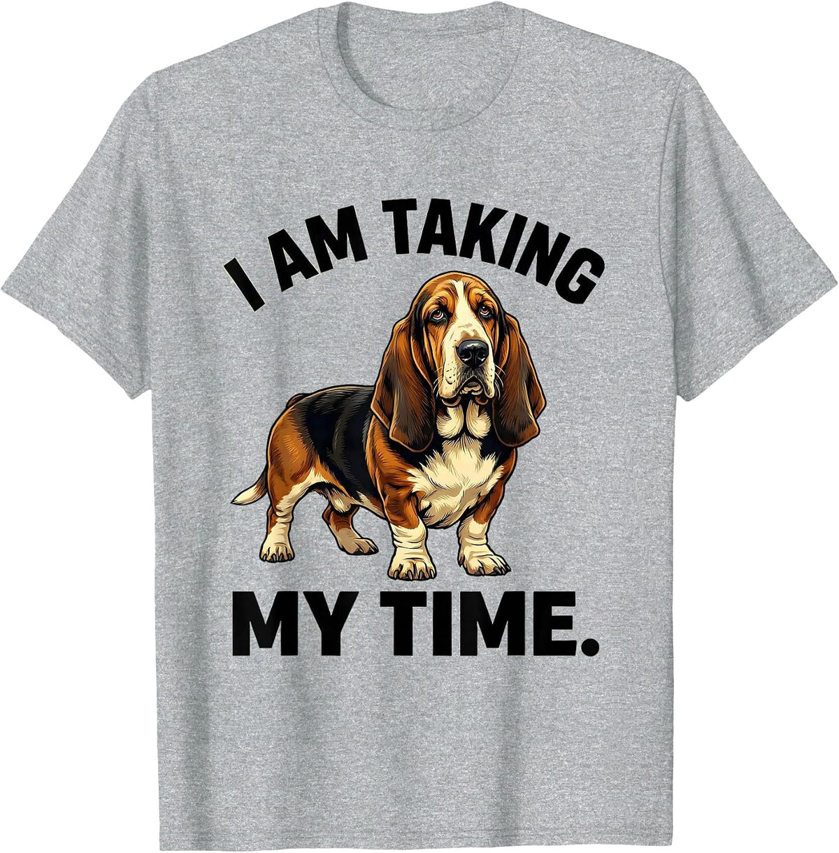 Men's I Am Taking My Time Funny Basset Hound Dad Dog Lover Gift T-Shirt - Heather Grey