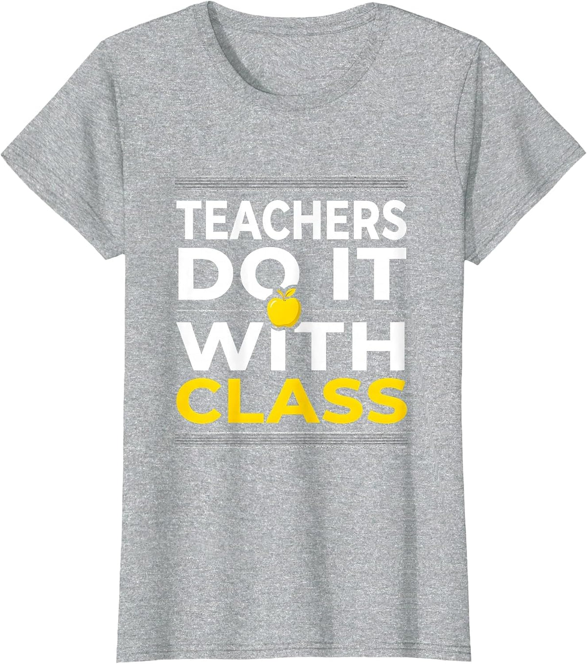 Teachers Do It With Class Bold Typography Design T-Shirt - Heather Grey