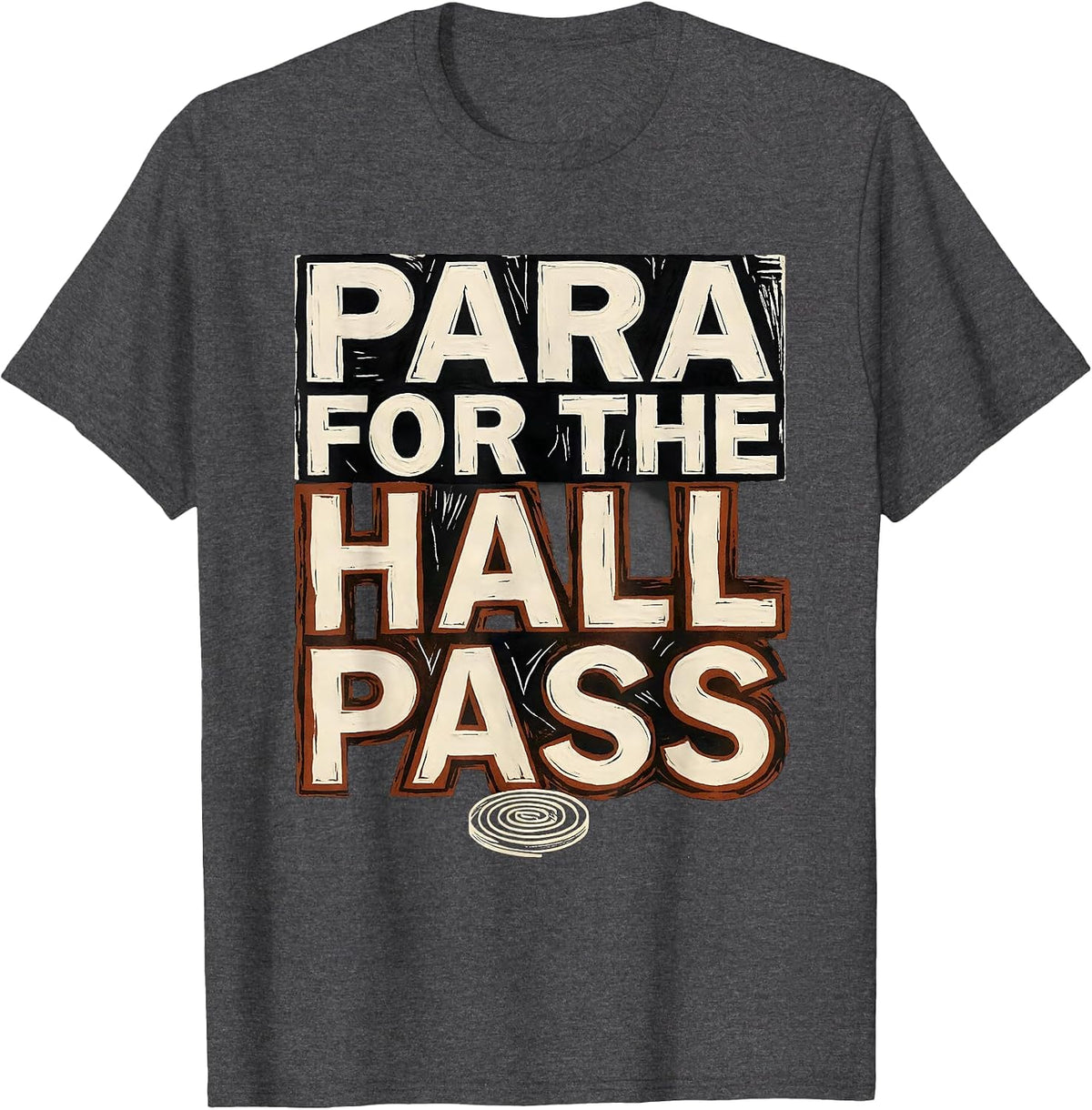 Men's Para For The Hall Pass Funny Paraprofessional Back To School T-Shirt - Dark Heather Grey