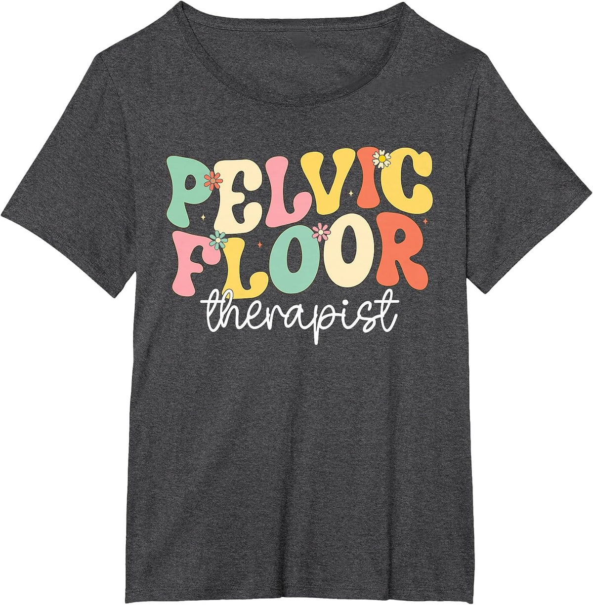 Retro Groovy Pelvic Floor Physical Therapist Physiotherapist T-Shirt - Dark Heather Grey