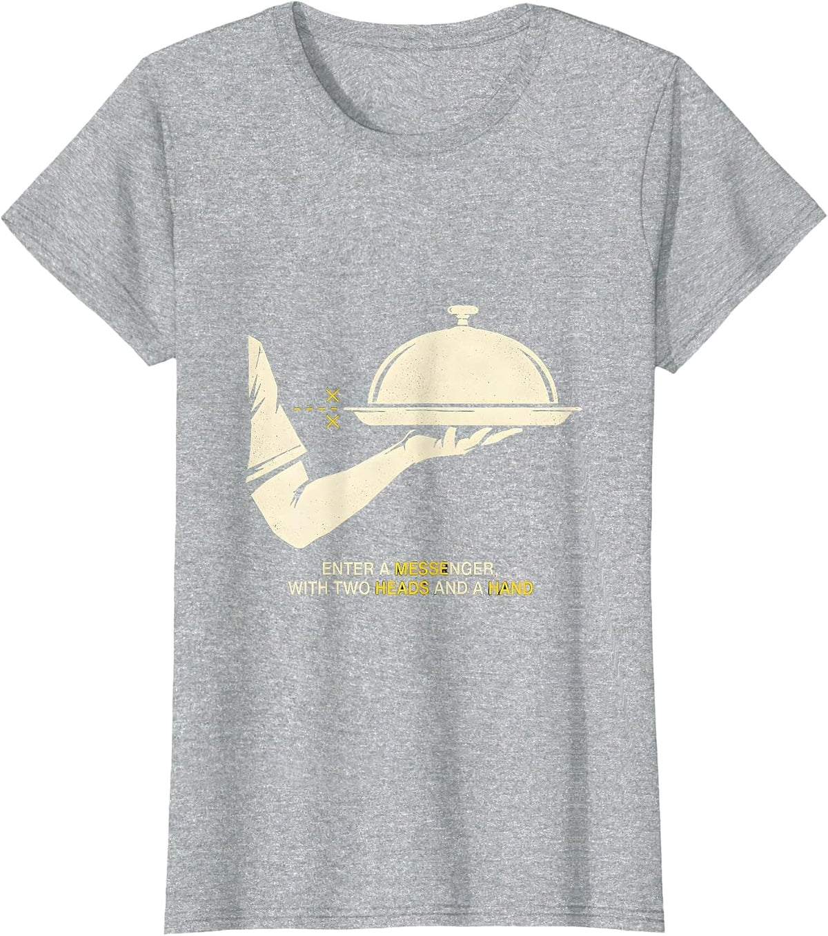 Enter A Messenger With Two Heads And A Hand Literary T-Shirt - Heather Grey
