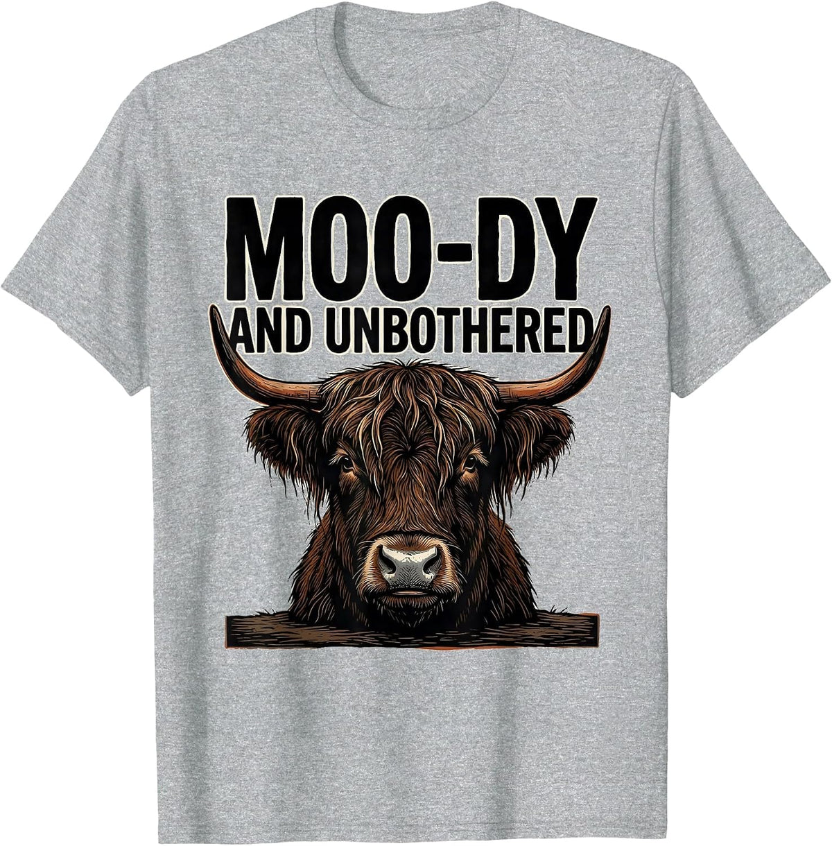 Men's Moo-Dy And Unbothered Funny Highland Cow Farm Animal Humor T-Shirt - Heather Grey