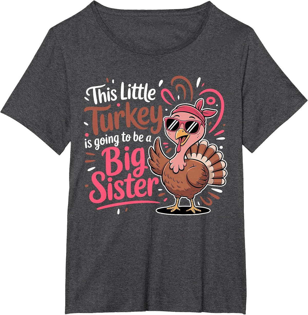 This Little Turkey is Going to Be A Big Sister Thanksgiving T-Shirt - Dark Heather Grey