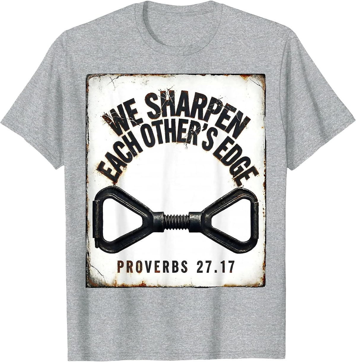 Men's We Sharpen Each Other's Edge Proverbs 27:17 Christian Men T-Shirt - Heather Grey
