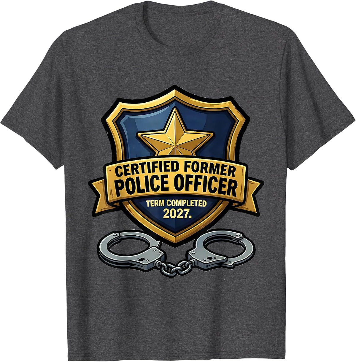 Certified Former Police Officer. Term Completed 2027. T-Shirt - Dark Heather Grey