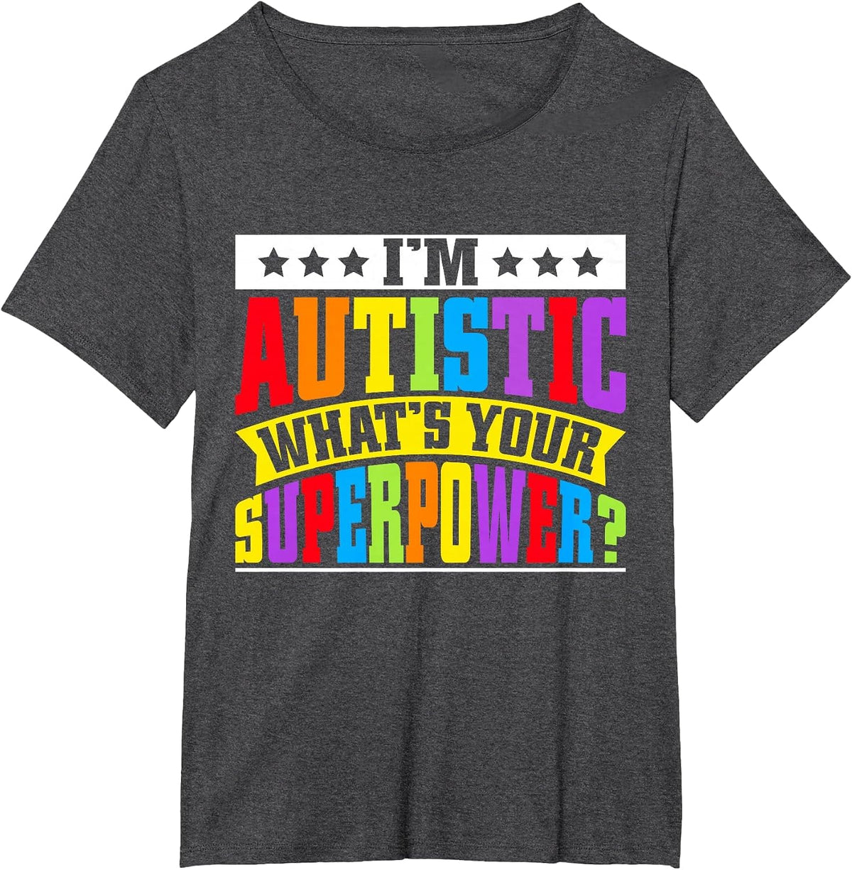 Im Autistic Whats Your Superpower Autism T-Shirt - Dark Heather Grey